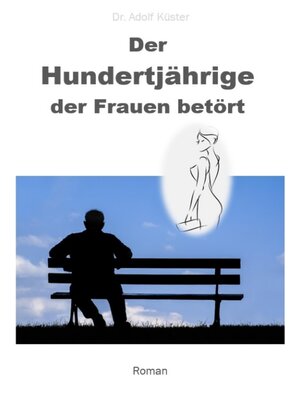 cover image of Der Hundertjährige, der Frauen betört